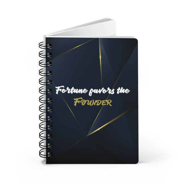 Fortune Favors the Founder Spiral Bound Journal
