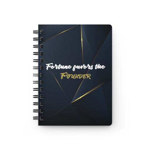 Fortune Favors the Founder Spiral Bound Journal